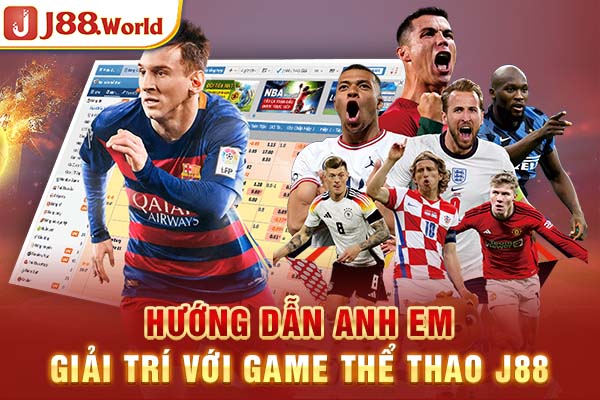 Hướng dẫn anh em giải trí với game thể thao J88 Hướng dẫn anh em giải trí với game thể thao J88